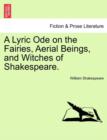 Image for A Lyric Ode on the Fairies, Aerial Beings, and Witches of Shakespeare.