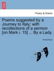 Image for Poems Suggested by a Journey to Italy; With Recollections of a Sermon [on Mark I. 15] ... by a Lady.