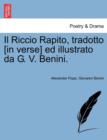 Image for Il Riccio Rapito, Tradotto [In Verse] Ed Illustrato Da G. V. Benini.