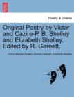 Image for Original Poetry by Victor and Cazire-P. B. Shelley and Elizabeth Shelley. Edited by R. Garnett.