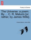 Image for The Universe : A Poem. by ... C. R. Maturin [Or Rather, by James Wills].
