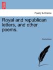 Image for Royal and Republican Letters, and Other Poems.