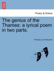 Image for The Genius of the Thames : A Lyrical Poem in Two Parts.
