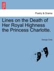 Image for Lines on the Death of Her Royal Highness the Princess Charlotte.