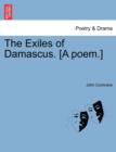 Image for The Exiles of Damascus. [A Poem.]