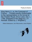 Image for King Henry V.; Or, the Conquest of France