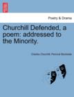 Image for Churchill Defended, a Poem : Addressed to the Minority.