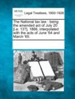 Image for The National Tax Law : Being the Amended Act of July 20 [I.E. 13?], 1866, Interpolated with the Acts of June &#39;64 and March &#39;65.