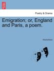 Image for Emigration; Or, England and Paris, a Poem.