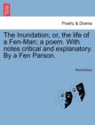 Image for The Inundation; Or, the Life of a Fen-Man; A Poem. with Notes Critical and Explanatory. by a Fen Parson.