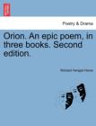 Image for Orion. an Epic Poem, in Three Books. Second Edition.