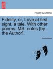 Image for Fidelity, Or, Love at First Sight, a Tale. with Other Poems. Ms. Notes [By the Author].