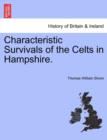 Image for Characteristic Survivals of the Celts in Hampshire.