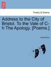 Image for Address to the City of Bristol. to the Vale of C-H the Apology. [poems.]