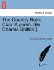 Image for The Country Book-Club. a Poem. [by Charles Shillito.]