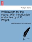 Image for Wordsworth for the Young. with Introduction and Notes by J. C. Wright.