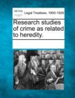 Image for Research Studies of Crime as Related to Heredity.