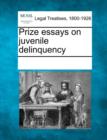 Image for Prize Essays on Juvenile Delinquency