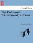 Image for The Deformed Transformed; A Drama.