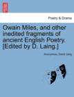 Image for Owain Miles, and Other Inedited Fragments of Ancient English Poetry. [Edited by D. Laing.]