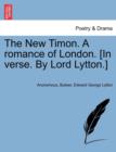 Image for The New Timon. a Romance of London. [In Verse. by Lord Lytton.]