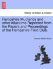 Image for Hampshire Mudlands and Other Alluviums Reprinted from the Papers and Proceedings of the Hampshire Field Club.