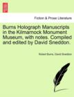 Image for Burns Holograph Manuscripts in the Kilmarnock Monument Museum, with Notes. Compiled and Edited by David Sneddon.