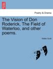 Image for The Vision of Don Roderick, the Field of Waterloo, and Other Poems.