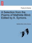 Image for A Selection from the Poems of Mathilde Blind. Edited by A. Symons.