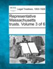 Image for Representative Massachusetts Trusts. Volume 3 of 6