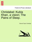Image for Christabel : Kubla Khan, a Vision; The Pains of Sleep. Part I.