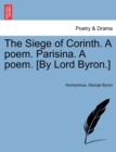 Image for The Siege of Corinth. A poem. Parisina. A poem. [By Lord Byron.] Second Edition.