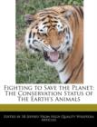 Image for Fighting to Save the Planet : The Conservation Status of the Earth&#39;s Animals