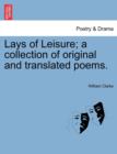 Image for Lays of Leisure; A Collection of Original and Translated Poems.