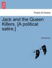 Image for Jack and the Queen Killers. [a Political Satire.]