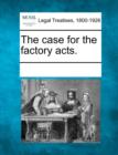 Image for The case for the factory acts.