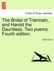 Image for The Bridal of Triermain, and Harold the Dauntless. Two Poems. Fourth Edition.