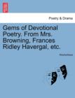 Image for Gems of Devotional Poetry. from Mrs. Browning, Frances Ridley Havergal, Etc.