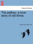 Image for The Palfrey; A Love-Story of Old Times.