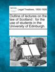 Image for Outline of Lectures on the Law of Scotland : For the Use of Students in the University of Edinburgh.