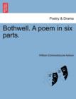 Image for Bothwell. a Poem in Six Parts.