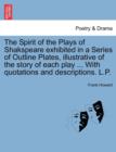 Image for The Spirit of the Plays of Shakspeare Exhibited in a Series of Outline Plates, Illustrative of the Story of Each Play ... with Quotations and Descriptions. L.P. Vol. III