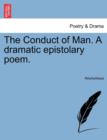 Image for The Conduct of Man. a Dramatic Epistolary Poem.