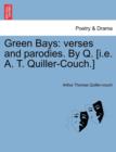 Image for Green Bays : Verses and Parodies. by Q. [I.E. A. T. Quiller-Couch.]