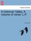 Image for In Ashover Valley. a Volume of Verse. L.P.