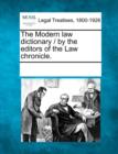 Image for The Modern Law Dictionary / By the Editors of the Law Chronicle.