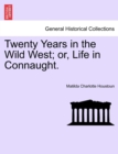 Image for Twenty Years in the Wild West; or, Life in Connaught.