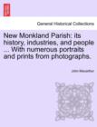 Image for New Monkland Parish : its history, industries, and people ... With numerous portraits and prints from photographs.