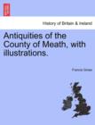 Image for Antiquities of the County of Meath, with Illustrations.