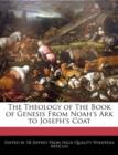 Image for The Theology of the Book of Genesis from Noah&#39;s Ark to Joseph&#39;s Coat